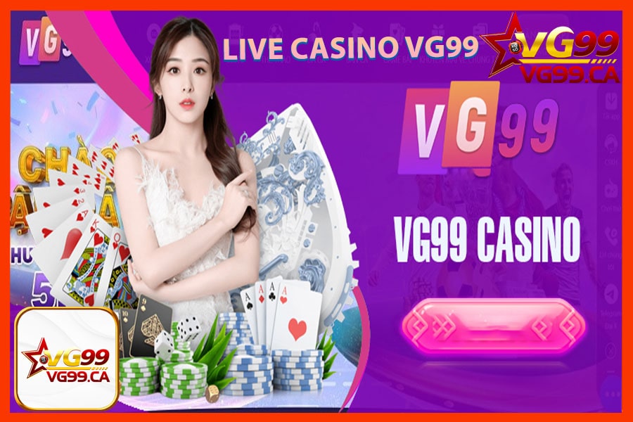 Live Casino VG99 là gì